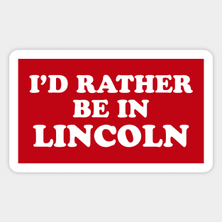 I'd Rather Be in Lincoln // College Football Game Day Magnet